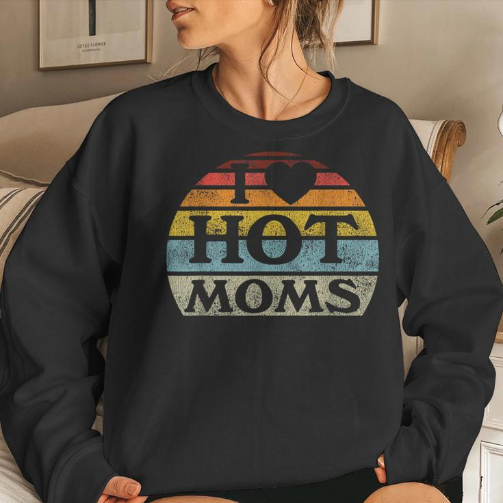 I Love Hot Moms Retro Vintage Style Women Sweatshirt Gifts for Her