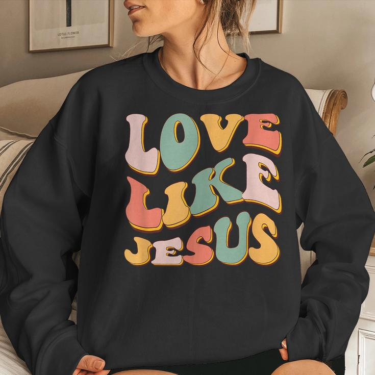 Love Like Jesus Graphic Women Sweatshirt Gifts for Her