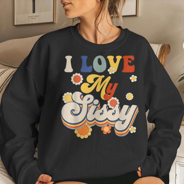 I Love My Sissy Sisterly Love Brother Sister Day Big Sis For Sister Women Sweatshirt Gifts for Her