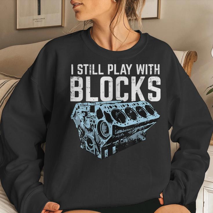 Mechanic I Still Play With Blocks Car Engine Women Sweatshirt Gifts for Her