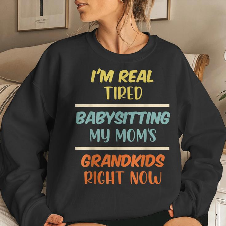 Mom Saying Tired Babysitting My Moms Grandkids Mommy Sweatshirt Gifts for Her