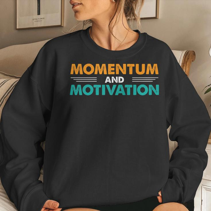 Momentum And Motivation Inspirational Quotes Women Sweatshirt Gifts for Her