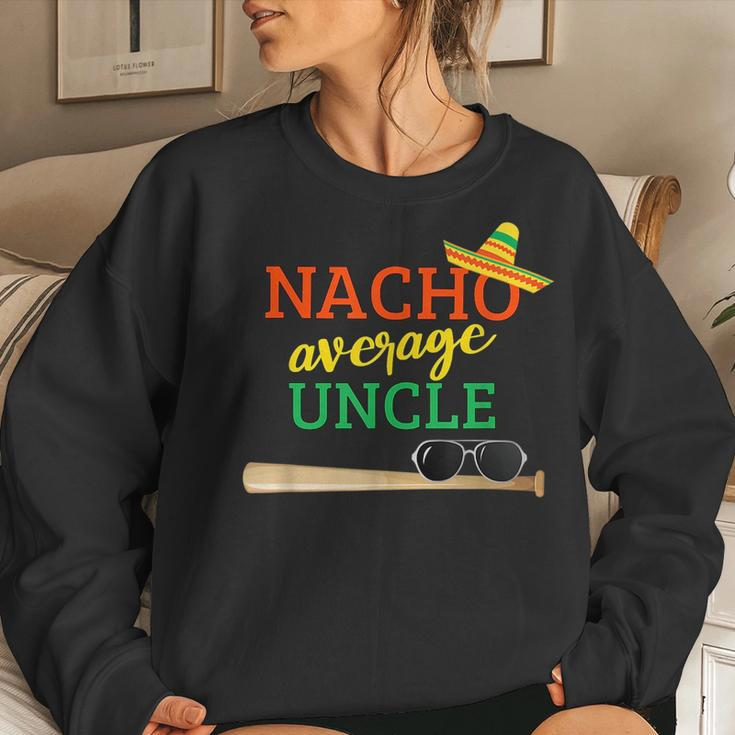 Nacho Average Uncle Baseball Bat Christmas For Uncle Women Sweatshirt Gifts for Her