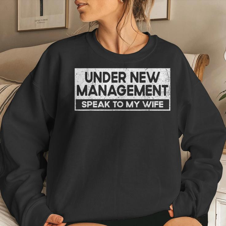Under New Management Speak To My Wife New Husband Women Sweatshirt Gifts for Her