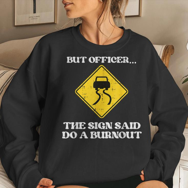But Officer Sign Said Do Burnout Car Drift Women Women Sweatshirt Gifts for Her