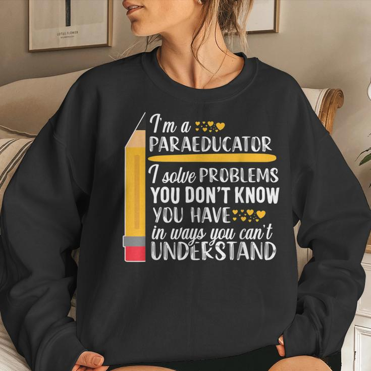 Paraeducator Problems Appreciation Teacher Assistant Women Sweatshirt Gifts for Her