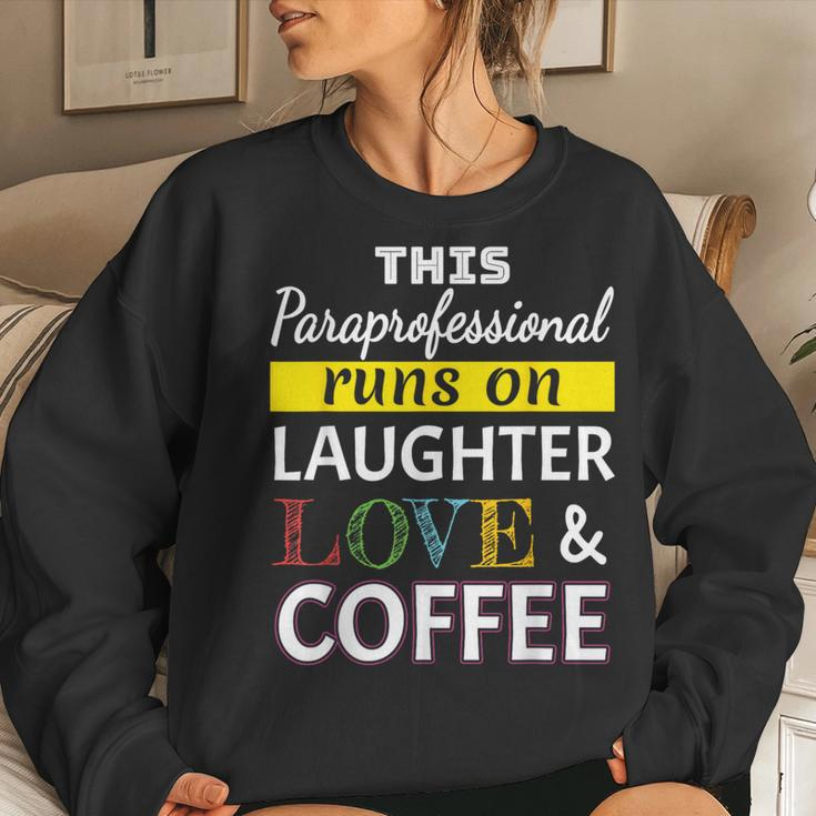 Paraprofessional Runs On Laughter Love Coffee Para Women Sweatshirt Gifts for Her