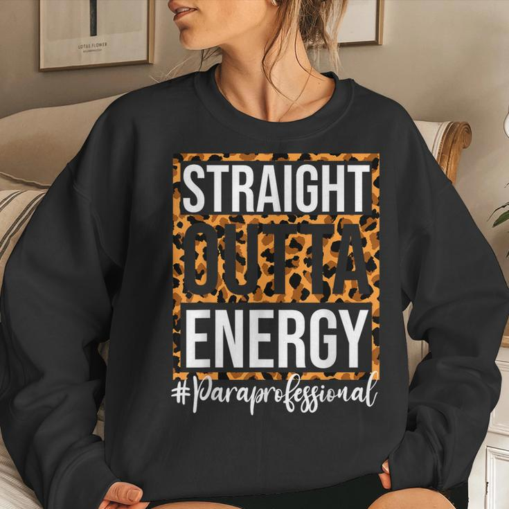 Paraprofessional Straight Outta Energy Para Teacher Presents Women Crewneck Graphic Sweatshirt Gifts for Her