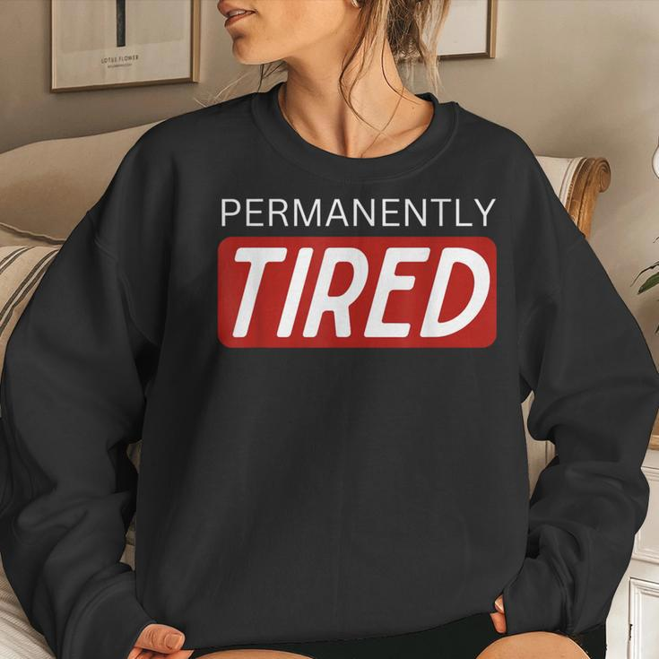 Permanently Tired Sleeping Sleep Women Women Sweatshirt Gifts for Her