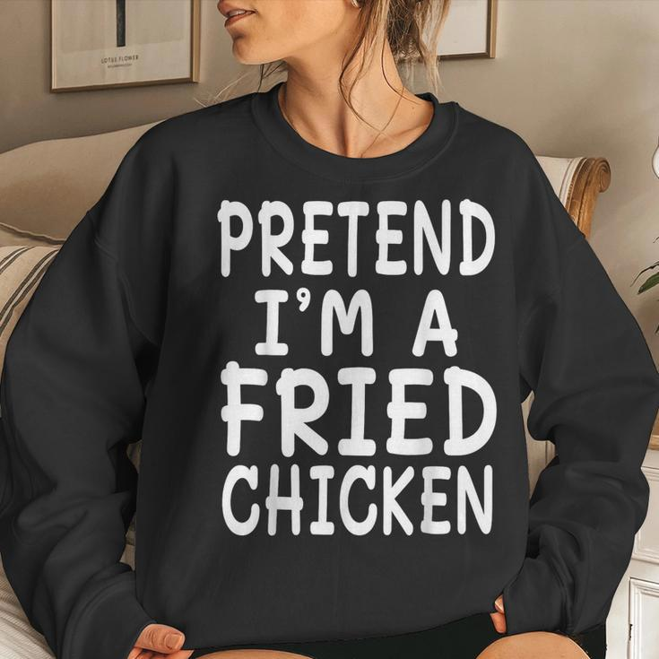 Pretend I'm A Fried Chicken Halloween Costume Fun Women Sweatshirt Gifts for Her