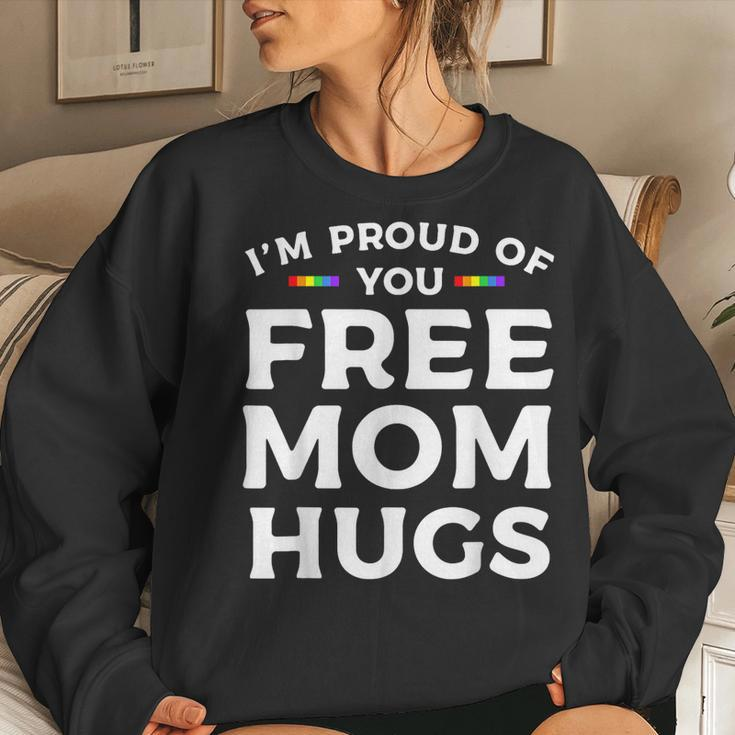 Im Proud Of You Free Mom Hugs Lgbt Pride Awareness Women Sweatshirt Gifts for Her