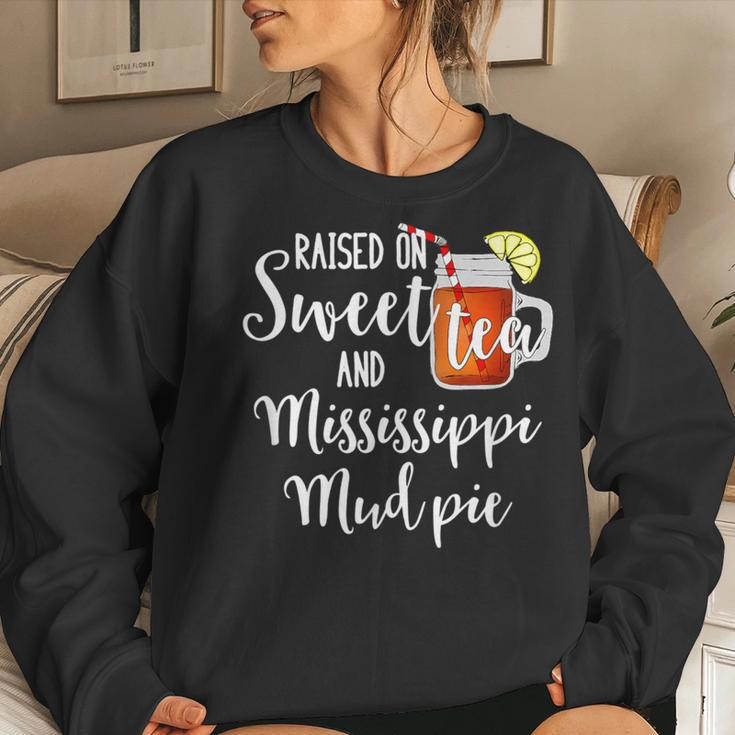 Raised On Sweet Tea And Mississippi Mud PieWomen Sweatshirt Gifts for Her