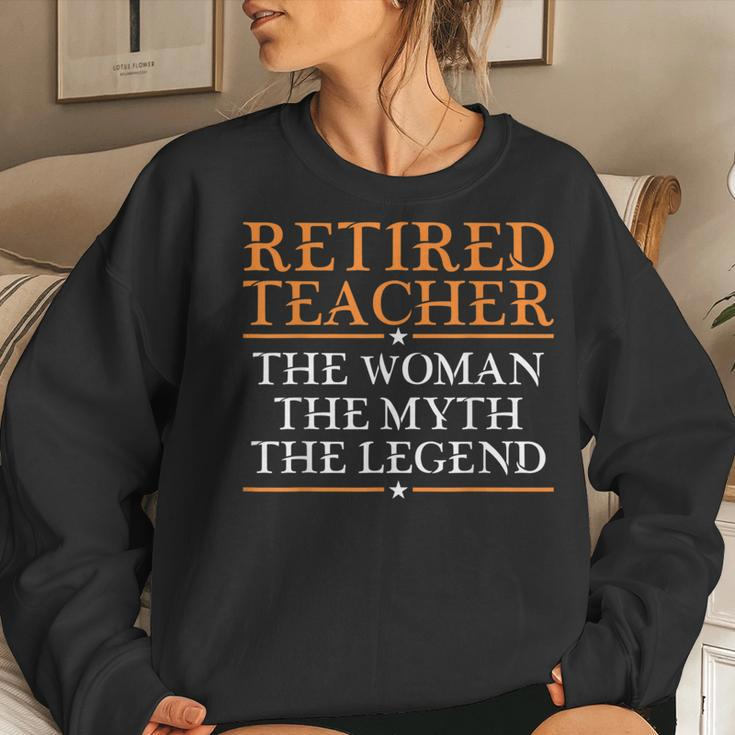Retired Teacher The Woman The Myth The Legend Women Sweatshirt Gifts for Her