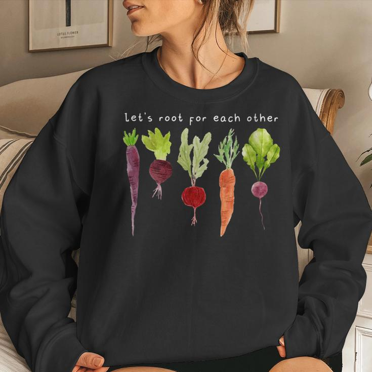 Lets Root For Each Other Uplifting Vegetable For Plant Lady Women Sweatshirt Gifts for Her