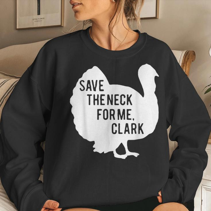 Save The Neck For Me Turkey Thanksgiving Fall Autumn Women Sweatshirt Gifts for Her