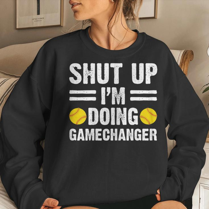 Shut Up Im Doing Gamechanger Softball Mother Women Sweatshirt Gifts for Her