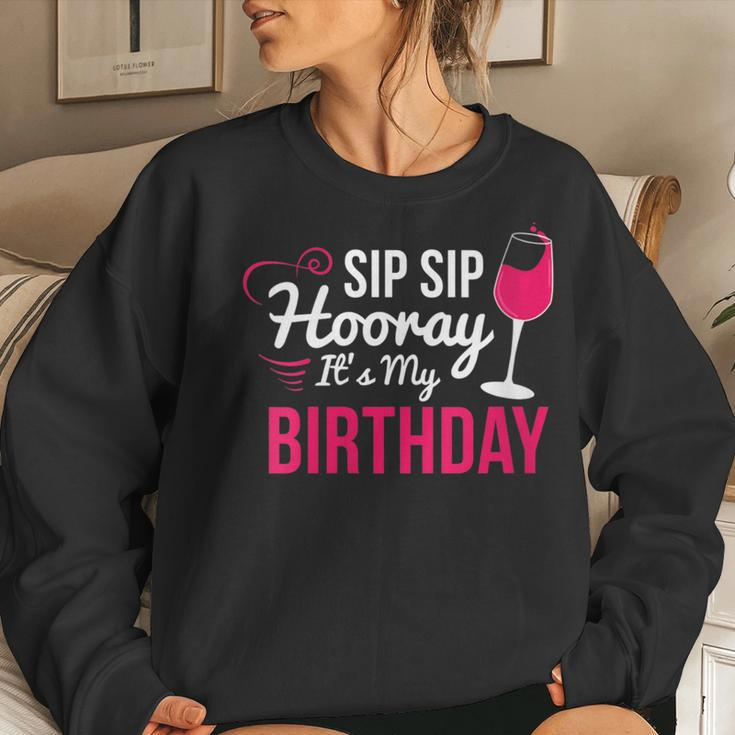 Sip Sip Hooray It's My Birthday Wine Drinker Wine Women Sweatshirt Gifts for Her