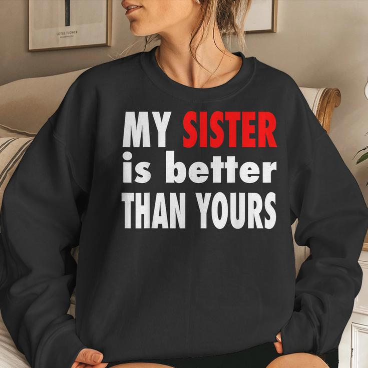 My Sister Is Better Than Yours Best Sister Ever Women Sweatshirt Gifts for Her