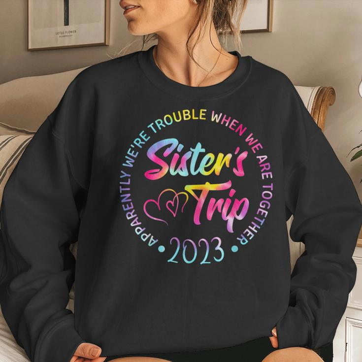 Sisters Trip 2023 We Are Trouble When We Are Together Women Women Sweatshirt Gifts for Her