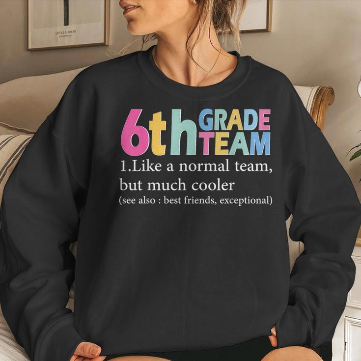 Sixth Grade Team Definition Back To School 6Th Grade Teacher Women Sweatshirt Gifts for Her