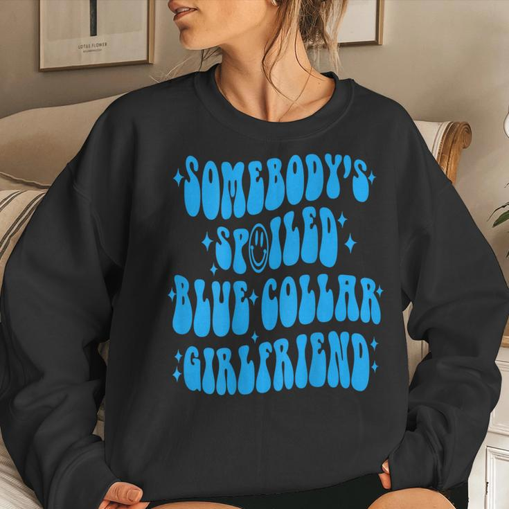 Somebody's Spoiled Blue Collar Girlfriend Girlfriend Women Sweatshirt Gifts for Her