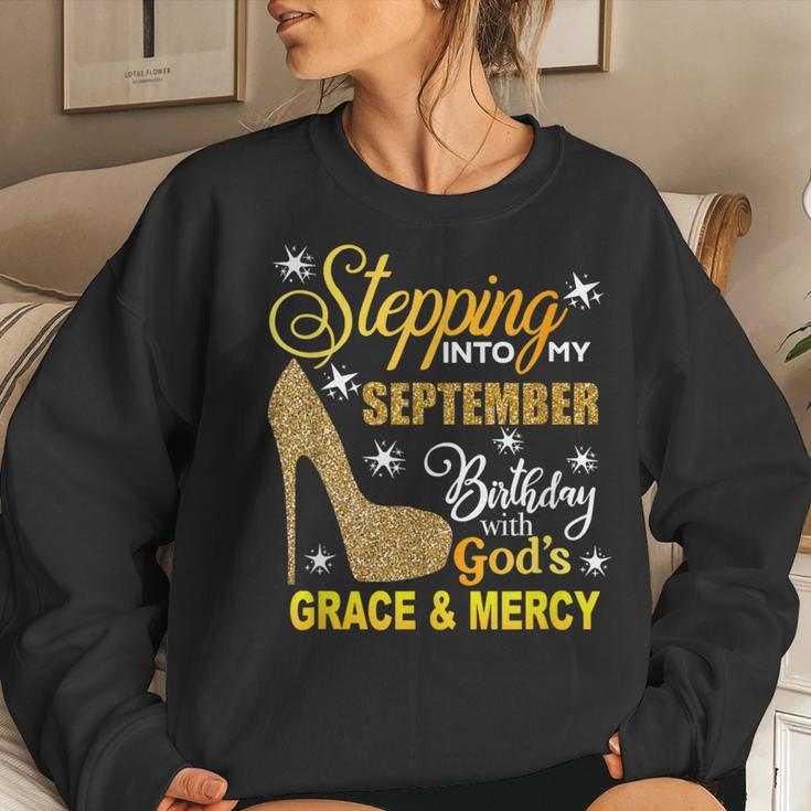Stepping Into My September Birthday With Gods Grace Mercy Women Sweatshirt Gifts for Her