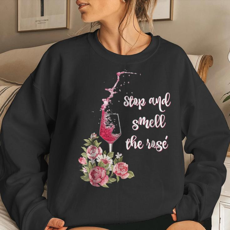 Stop And Smell The Rose Wine Drinker Wine Women Sweatshirt Gifts for Her