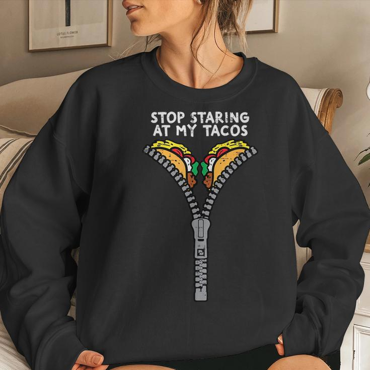 Stop Staring At My Tacos Funny Mexican Cinco De Mayo Women Women Crewneck Graphic Sweatshirt Gifts for Her
