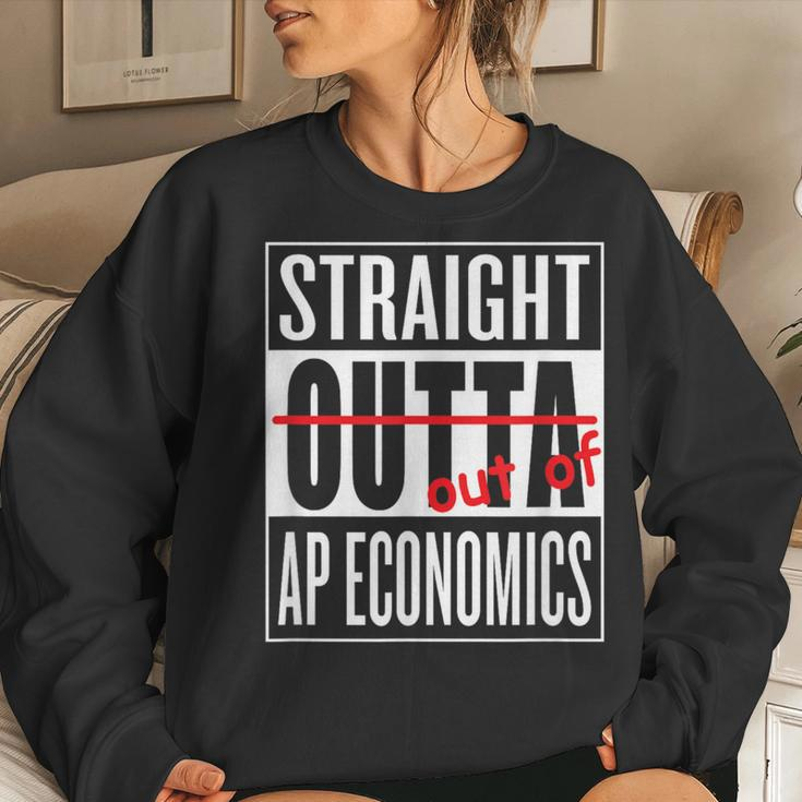 Straight Outta Ap Economics ClassTeacher Student Women Sweatshirt Gifts for Her