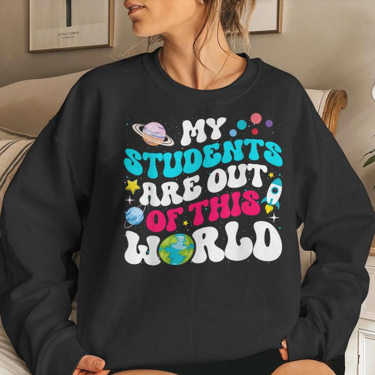 My Students Are Out Of This World Space Teacher Cute Groovy Women Sweatshirt Gifts for Her
