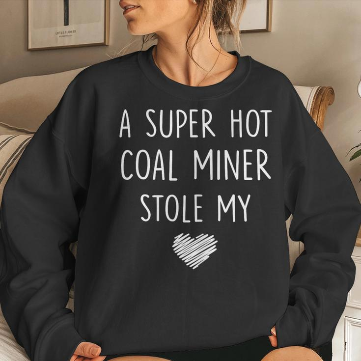 A Super Hot Coal Miner Stole My HeartGirlfriend Women Sweatshirt Gifts for Her