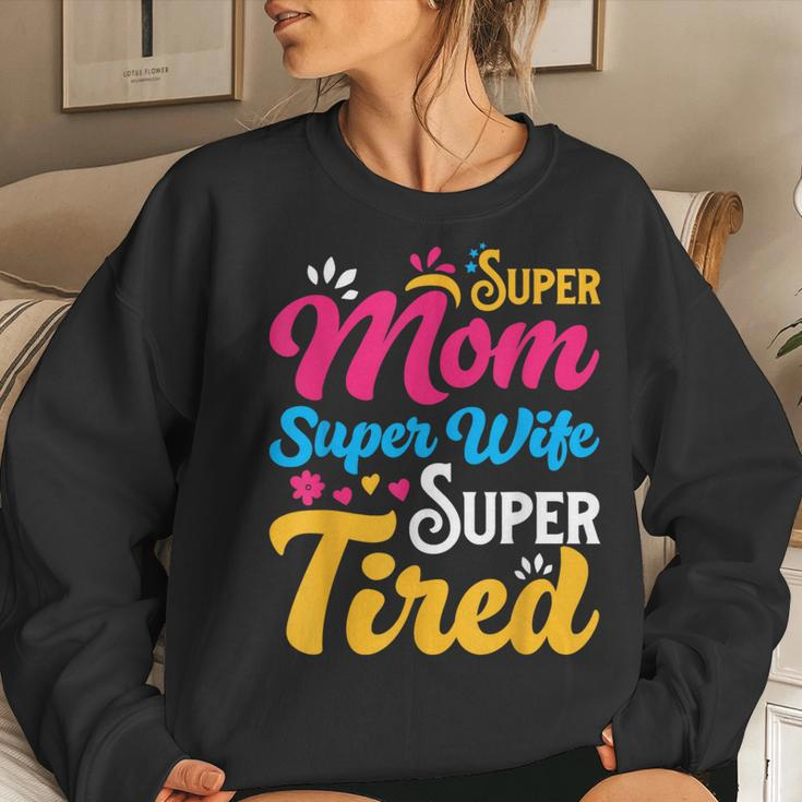 Super Mom Super Wife Super Tired Supermom Mom Women Sweatshirt Gifts for Her