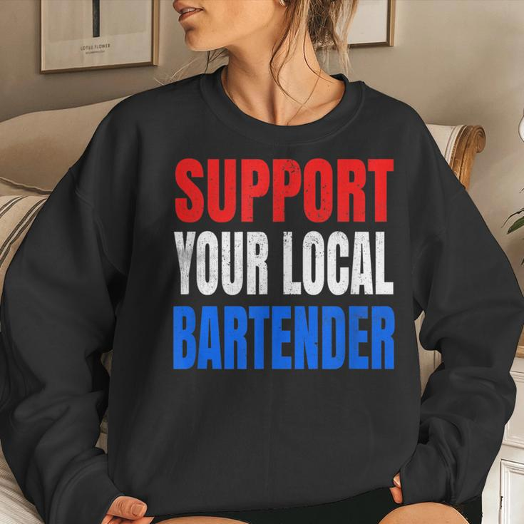 Support Your Local Bartender Beer Liquor Shots And Wine Women Sweatshirt Gifts for Her