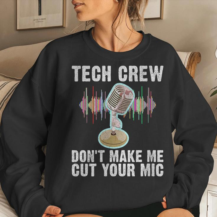 Tech Crew Dont Make Me Cut Your Mic Theater Women Sweatshirt Gifts for Her