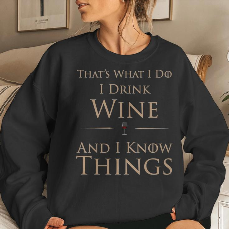 That's What I Do I Drink Wine And I Know Things Women Sweatshirt Gifts for Her