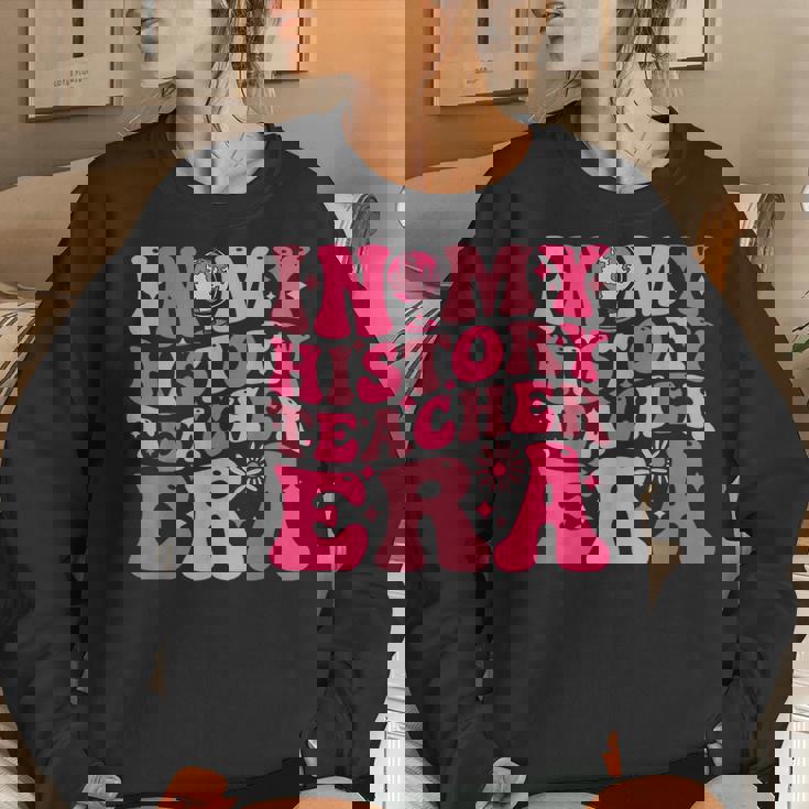 In My History Teacher Era History Teacher Groovy Women Sweatshirt Gifts for Her