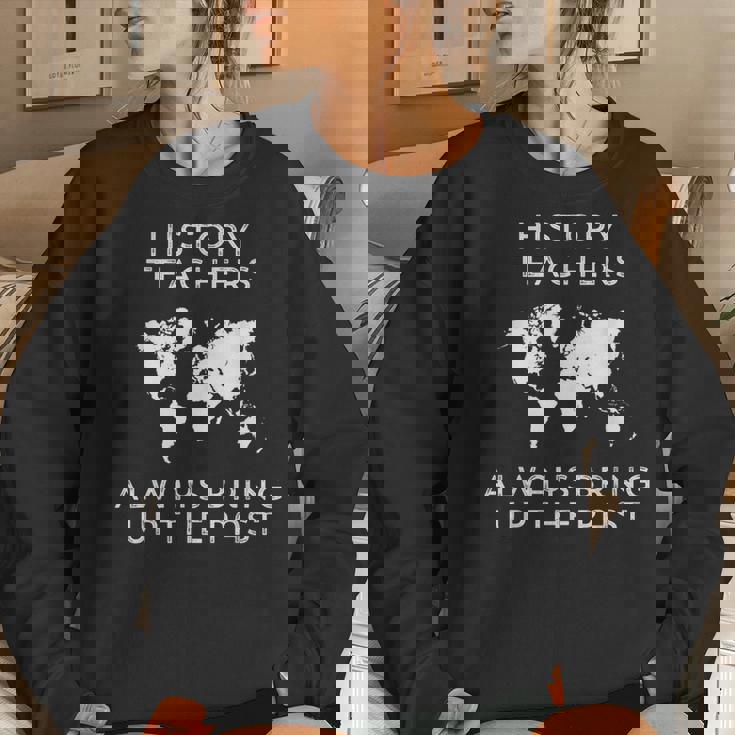 History Teacher History Teacher Women Sweatshirt Gifts for Her