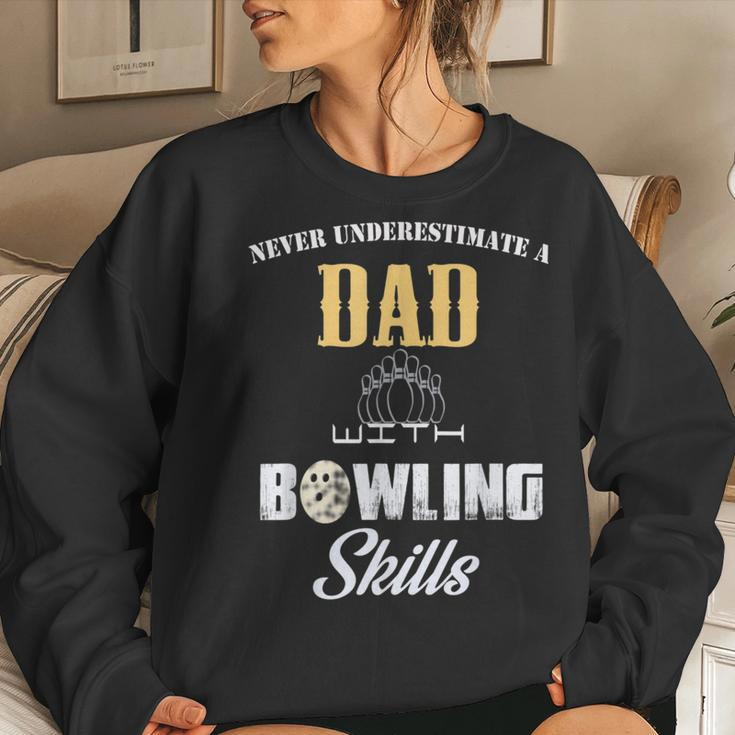Never Underestimate A Dad With Bowling Skill Father's Day Gi Women Sweatshirt Gifts for Her