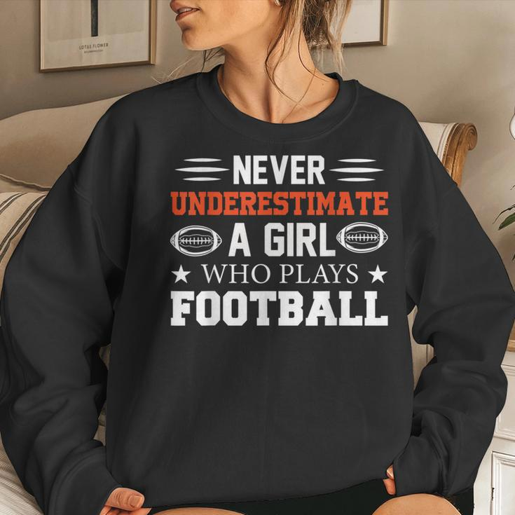 Never Underestimate A Girl Who Plays Football Girls Women Sweatshirt Gifts for Her