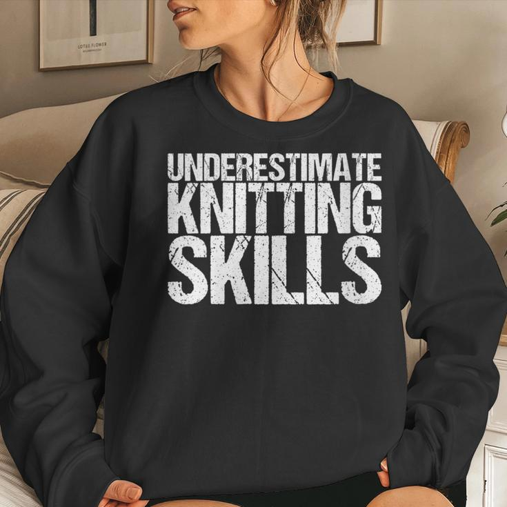 Never Underestimate Knitting Skills Women Sweatshirt Gifts for Her