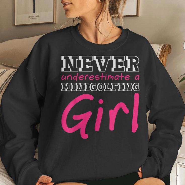 Never Underestimate A Minigolfing Girl Mini Golf Golfing Women Sweatshirt Gifts for Her