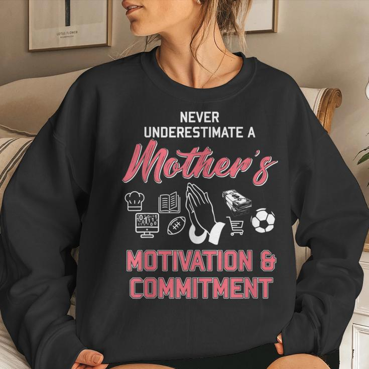 Never Underestimate A Mother's Motivation Women Sweatshirt Gifts for Her