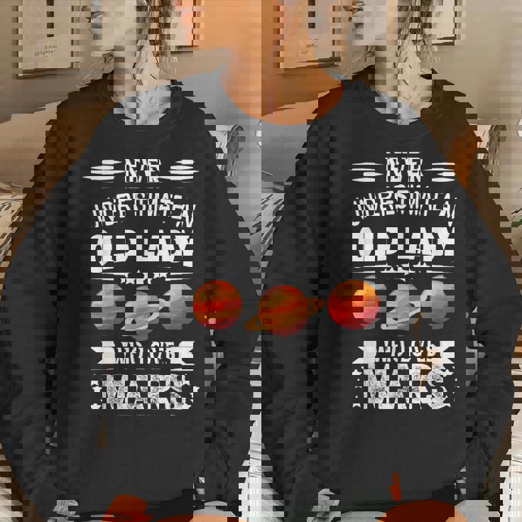 Never Underestimate An Old Lady Who Loves Mars Lovers Women Sweatshirt Gifts for Her