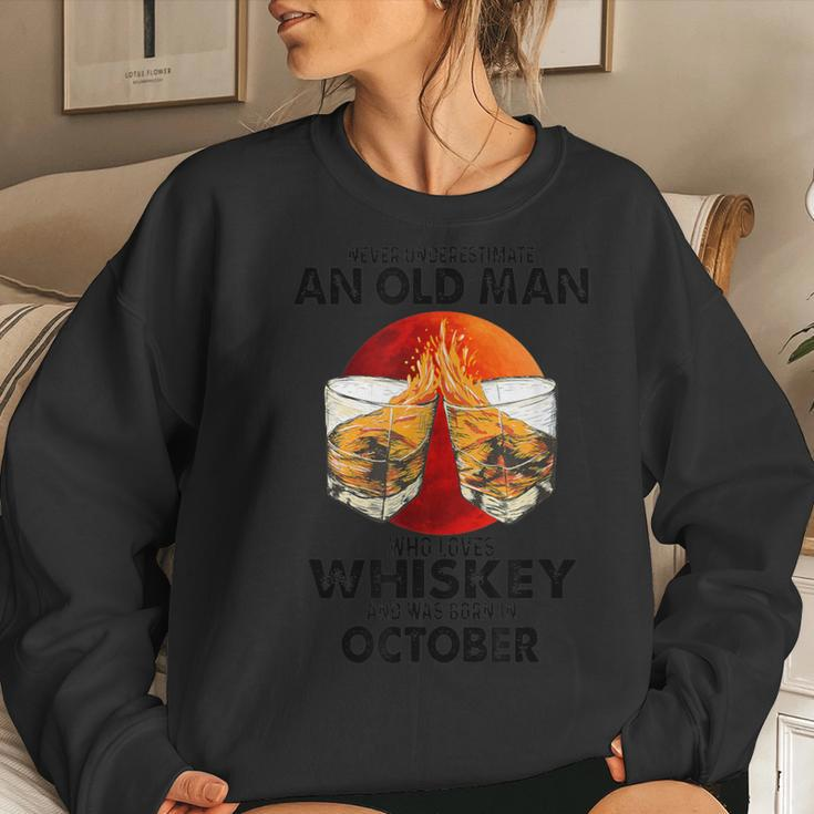 Never Underestimate An Old October Man Who Loves Whiskey Women Sweatshirt Gifts for Her
