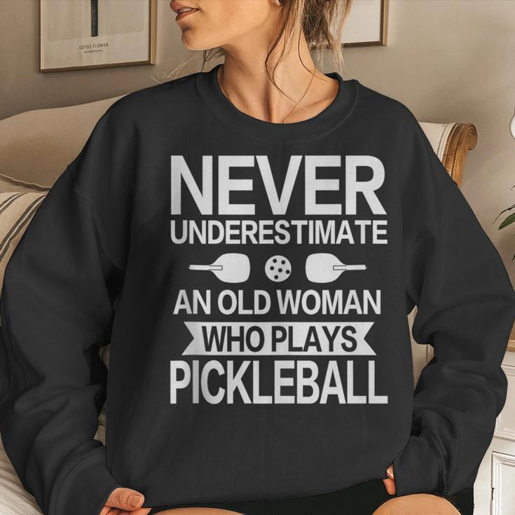 Never Underestimate An Old Woman Pickleball Player Women Sweatshirt Gifts for Her