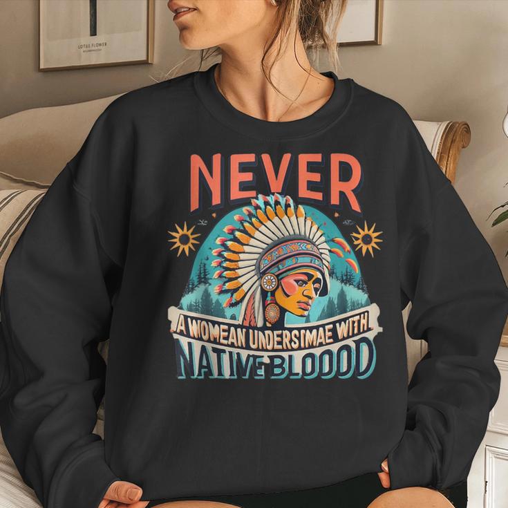 Never Underestimate A Woman With Native Blood Mountain Women Sweatshirt Gifts for Her