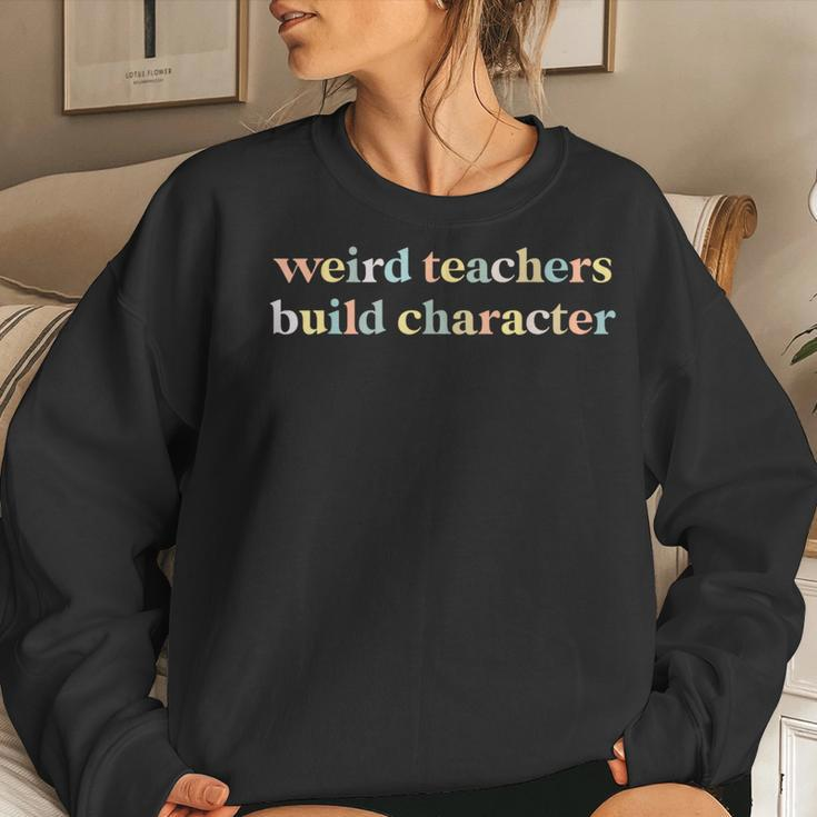 Vintage Teacher Sayings Weird Teachers Build Character Women Sweatshirt Gifts for Her