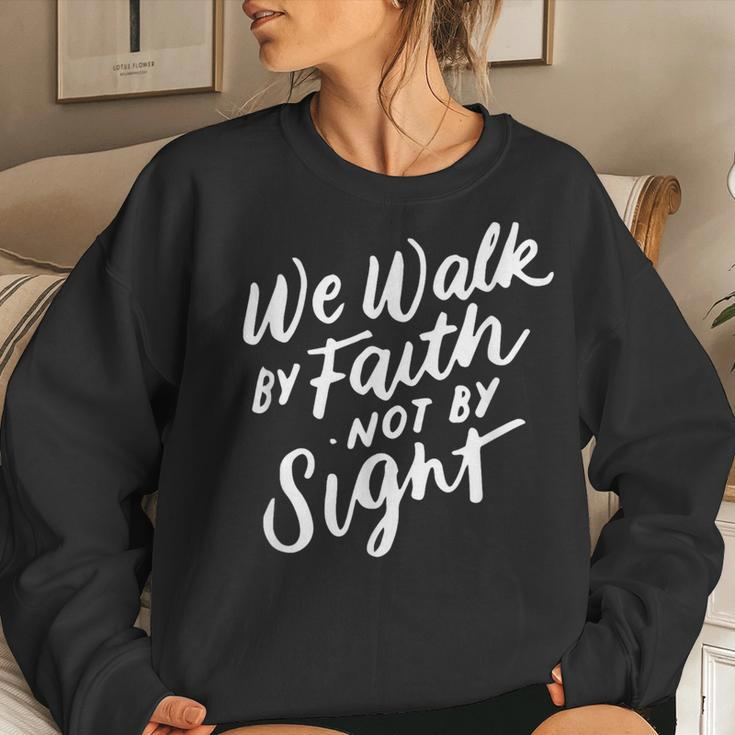 We Walk By Faith Not By Sight Bible Verse Christian Quote Women Sweatshirt Gifts for Her