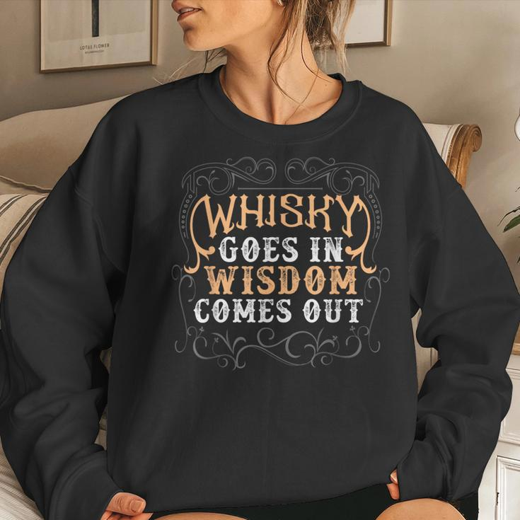 Whiskey Goes In Wisdom Comes Out Whiskey Bourbon Women Sweatshirt Gifts for Her