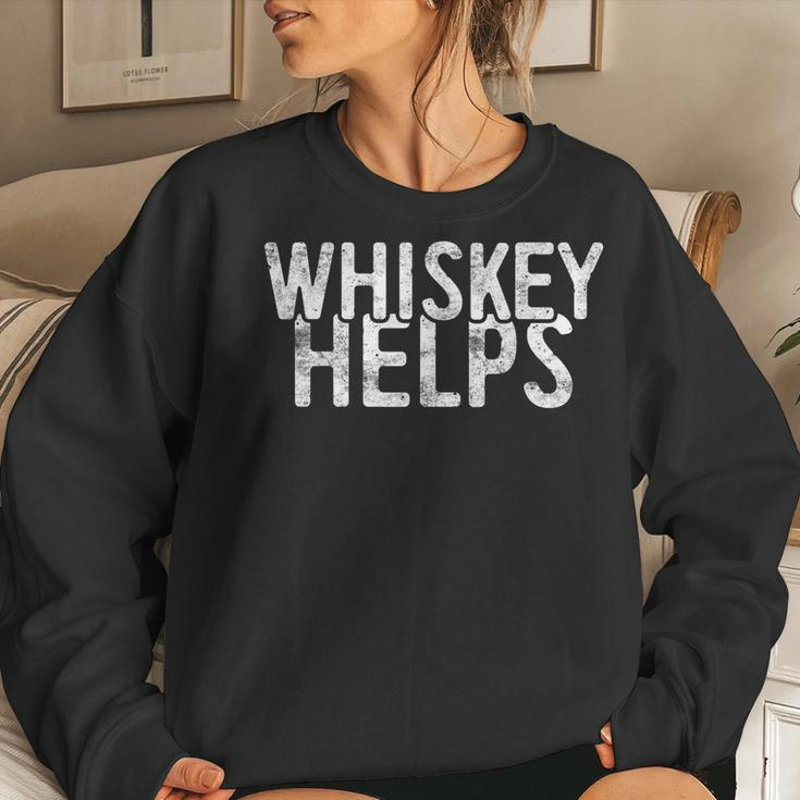 Whiskey Helps Drinking Women Sweatshirt Gifts for Her